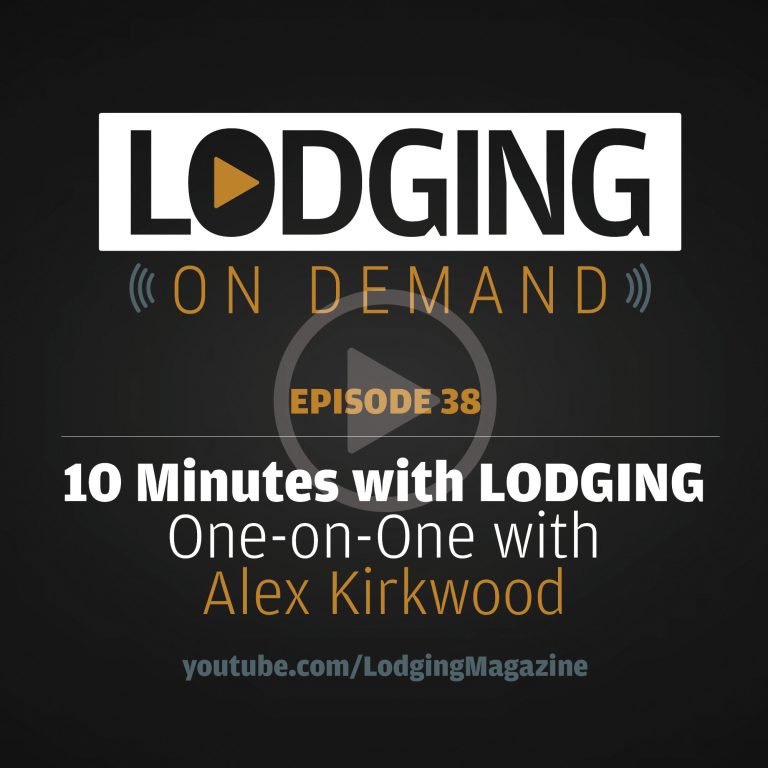 LODGING On Demand — Episode 38: 10 Minutes with Alex Kirkwood